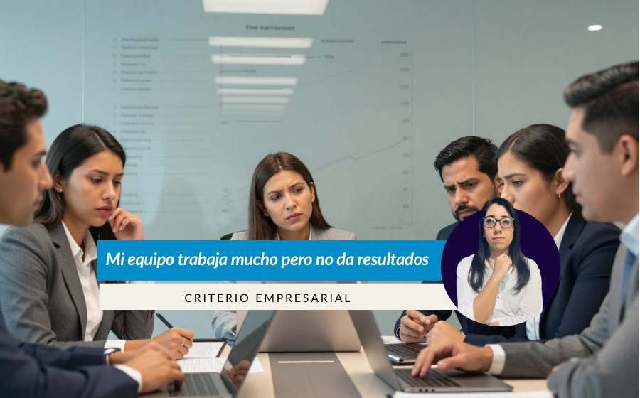 Mi equipo trabaja mucho pero no da resultados: lo que suele estar fallando (y no siempre es lo que crees)